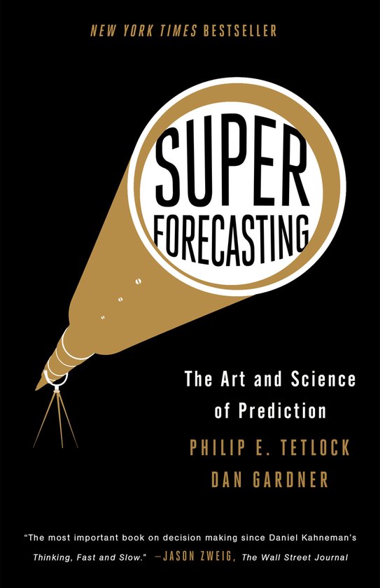 Superforecasting — Philip E. Tetlock & Dan Gardner