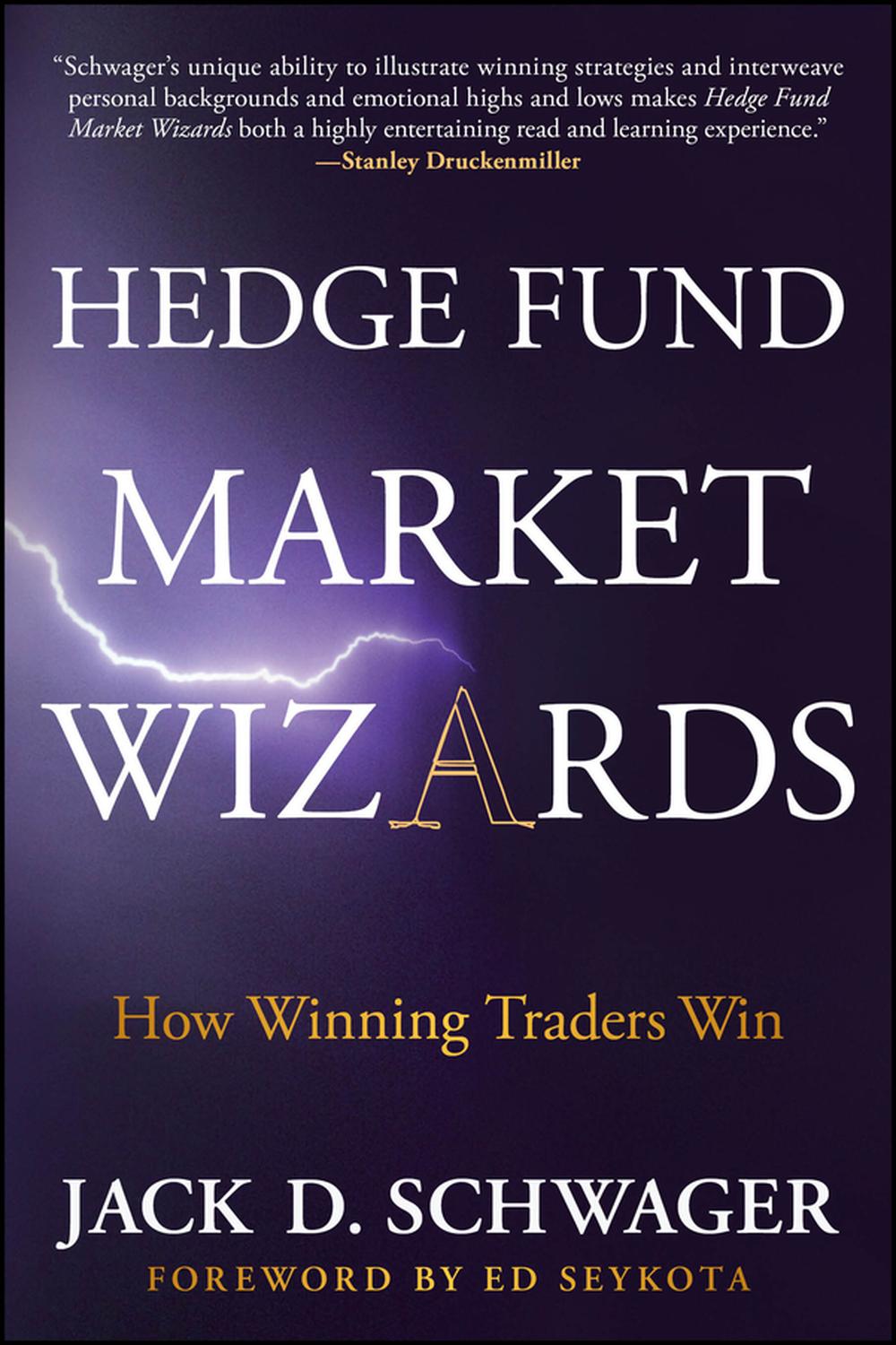 Hedge Fund Market Wizards — Jack D. Schwager
