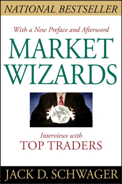 Market Wizards — Jack D. Schwager