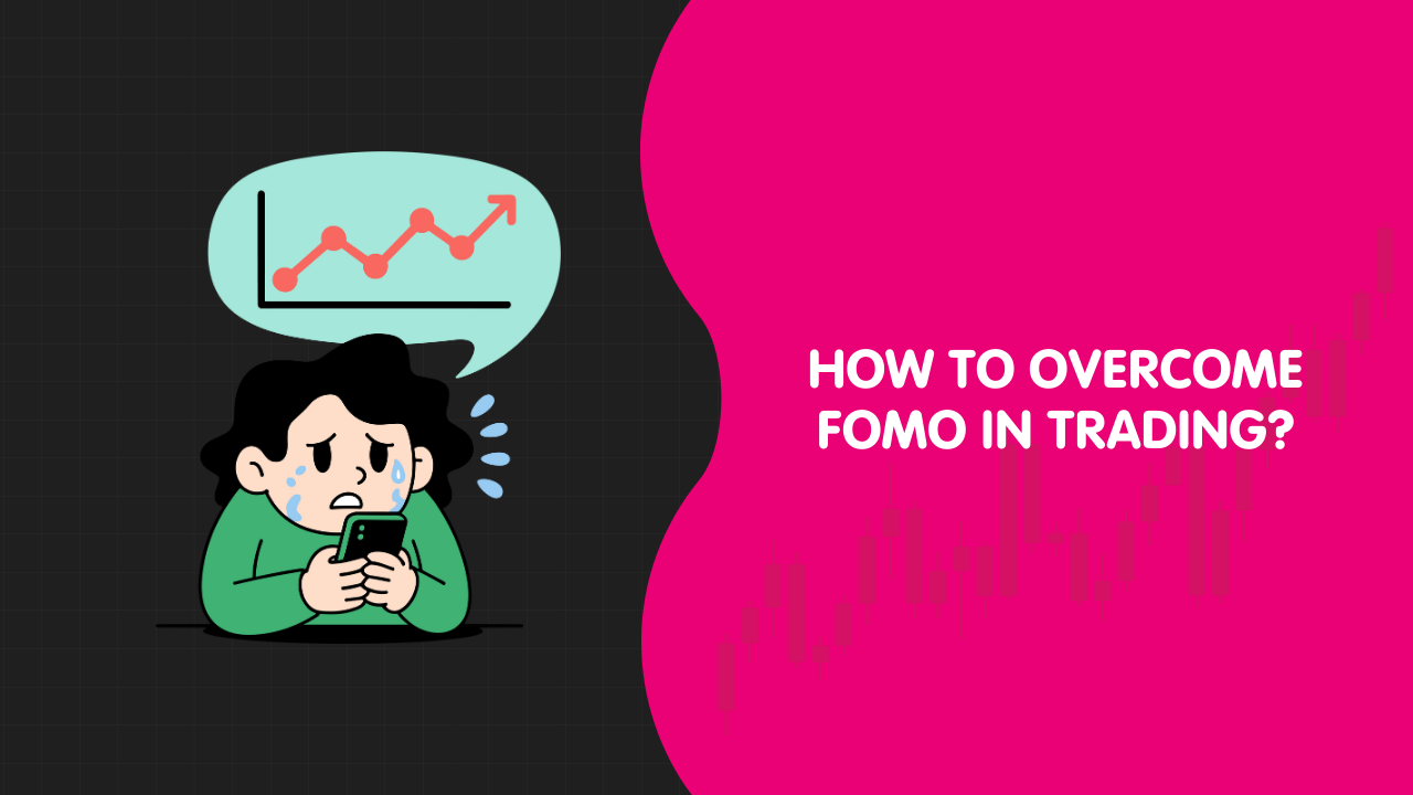How To Overcome FOMO in Trading?
